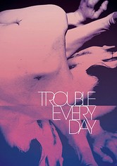Trouble Every Day