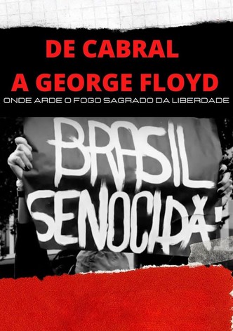 De Cabral a George Floyd: Onde Arde o Fogo Sagrado da Liberdade