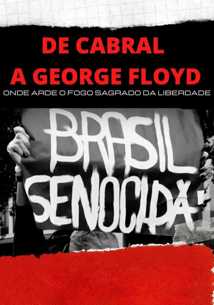 De Cabral a George Floyd: Onde Arde o Fogo Sagrado da Liberdade
