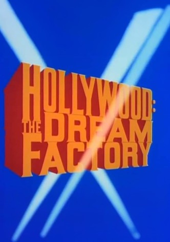 Hollywood: The Dream Factory