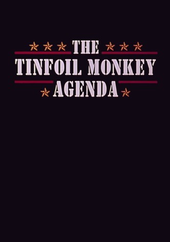 The Tinfoil Monkey Agenda