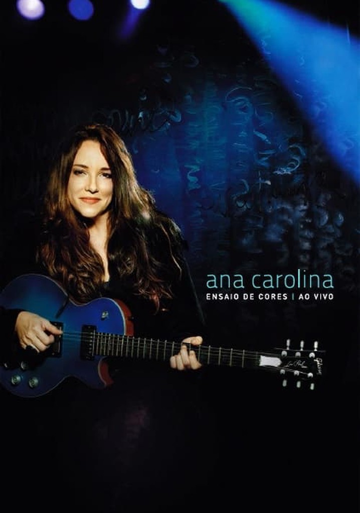 Ana Carolina: Ensaio de Cores - Ao Vivo