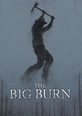 The Big Burn