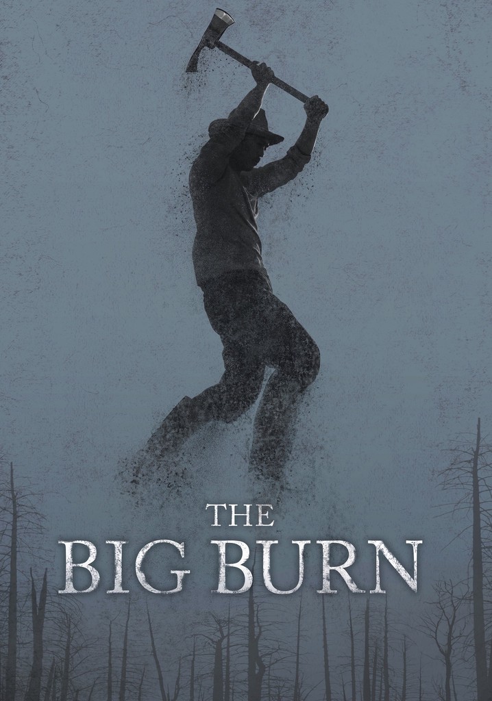 The Big Burn