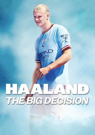 Haaland: The Big Decision