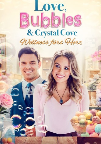 Love, Bubbles & Crystal Cove - Wellness fürs Herz