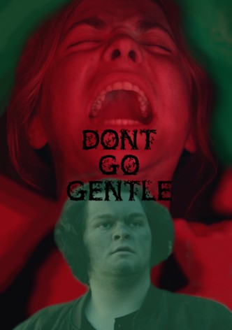 Don't Go Gentle