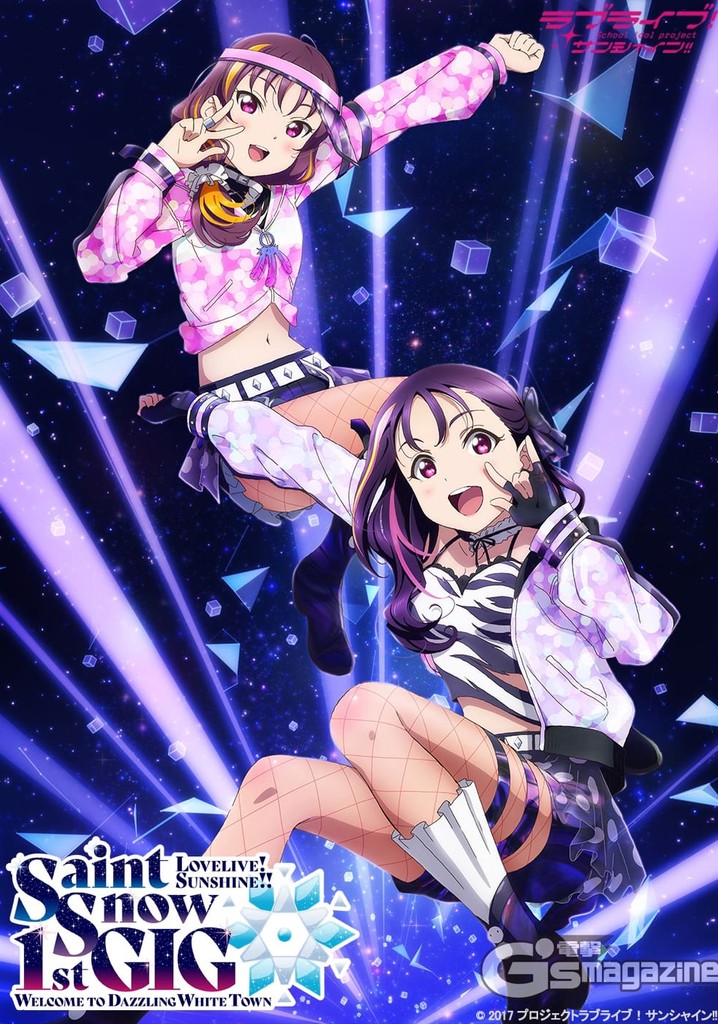 Love Live! Sunshine!! Saint Snow 1st GIG - Welcome to Dazzling White Town