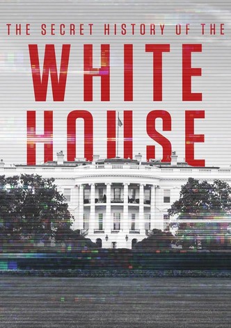 Secret History of the White House