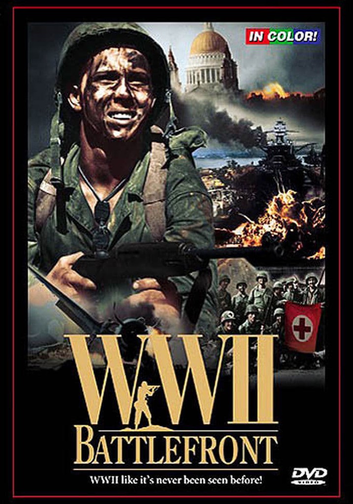 Battle Front WWII Road to Victory - Stream online - Wwii In Color: Road To Victory Episodes