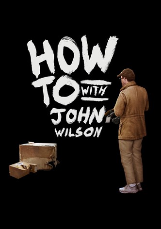 How to with John Wilson