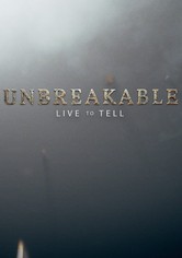 Unbreakable: Live to Tell