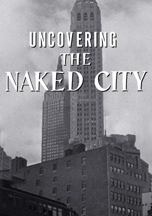 Uncovering Naked City Streaming Where To Watch Online