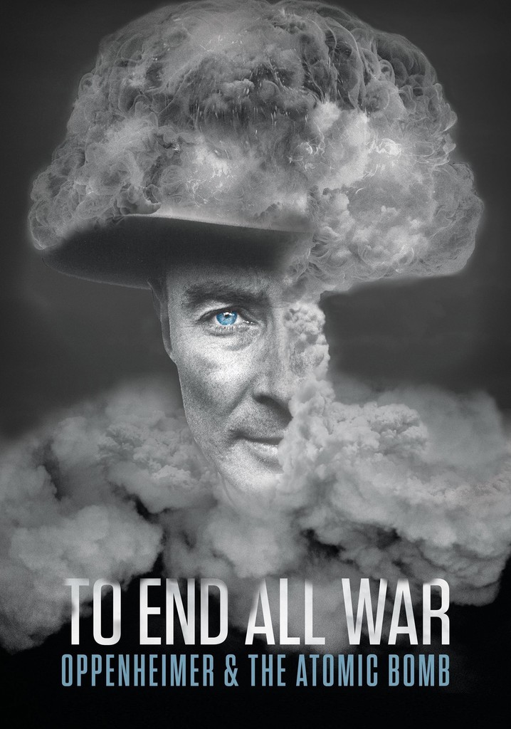 Das Ende aller Kriege Oppenheimer und die Atombombe