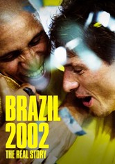 Brasil 2002: La verdadera historia