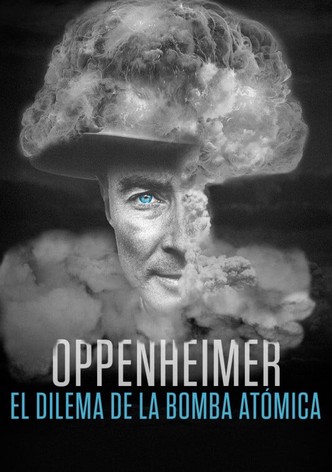 Oppenheimer: el dilema de la bomba atómica