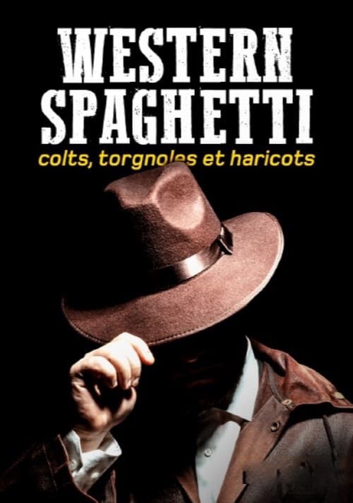 Western spaghetti : Colts, Torgnoles et Haricots