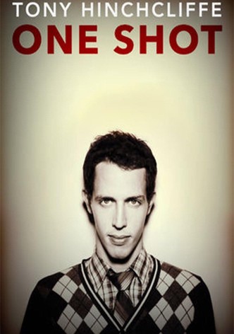 Tony Hinchcliffe: One Shot