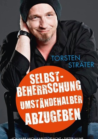 Torsten Sträter - Selbstbeherrschung umständehalber abzugeben