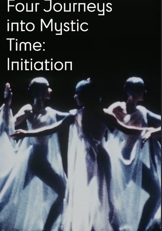 Four Journeys Into Mystic Time: Initiation