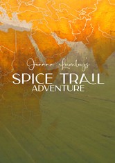Joanna Lumley's Spice Trail Adventure