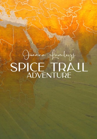 Joanna Lumley's Spice Trail Adventure