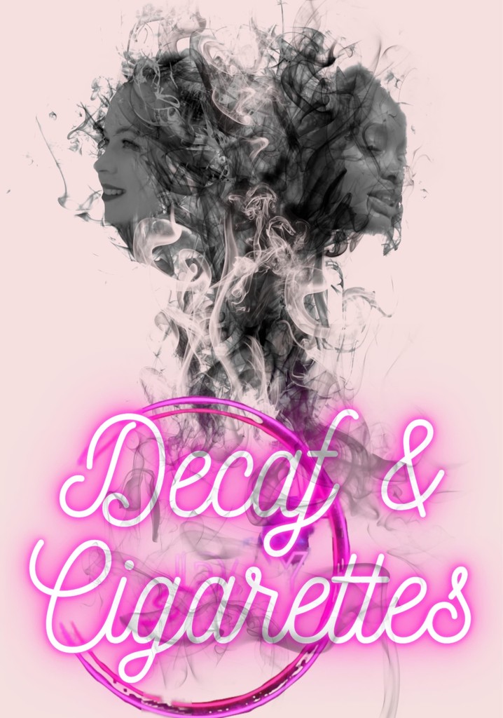 Decaf & Cigarettes