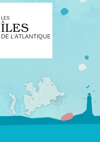 Les îles de l'Atlantique