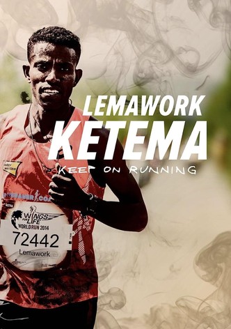 Lemawork Ketema: Keep on Running