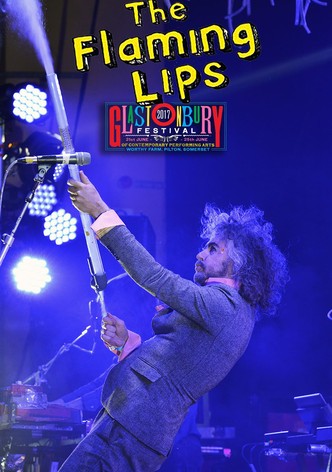 The Flaming Lips: Live at Glastonbury 2017