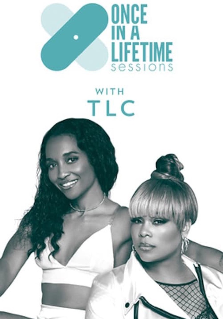 Once In A Lifetime Sessions with TLC