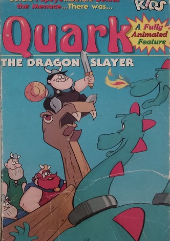 Quark the Dragon Slayer