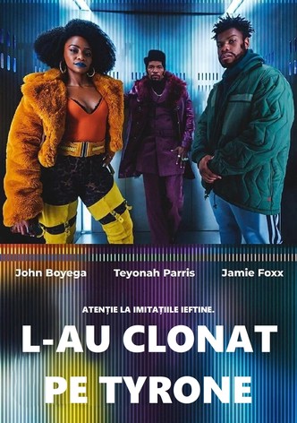 L-au clonat pe Tyrone