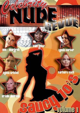 Celebrity Nude Revue: The Saucy 70's Volume 1