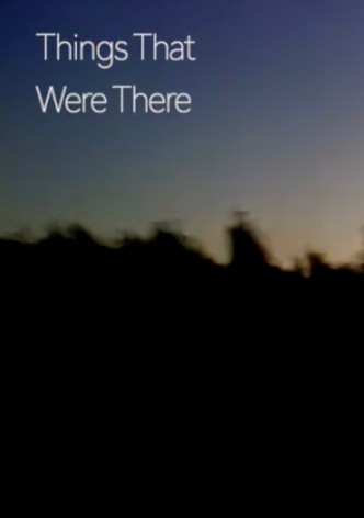 Things That Were There