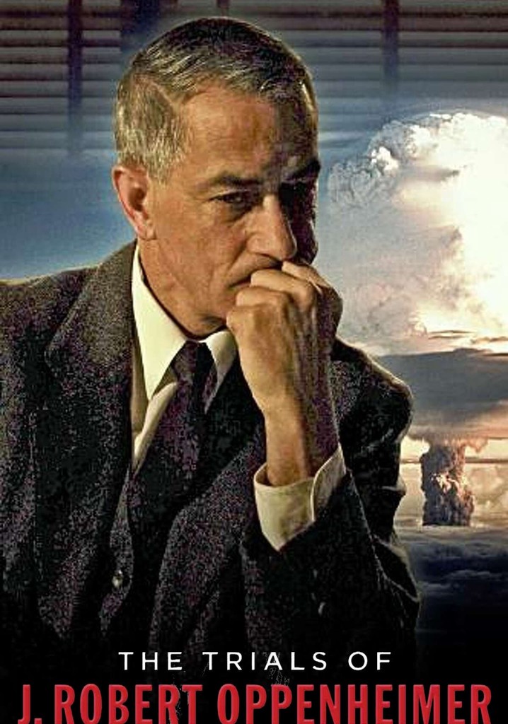 Watch The Trials of J. Robert Oppenheimer, American Experience, Official  Site