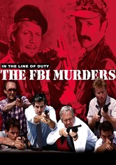 In the Line of Duty: The F.B.I. Murders