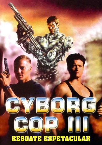 Cyborg Cop 3 - Resgate Espetacular