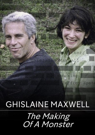 Ghislaine Maxwell: The Making of a Monster