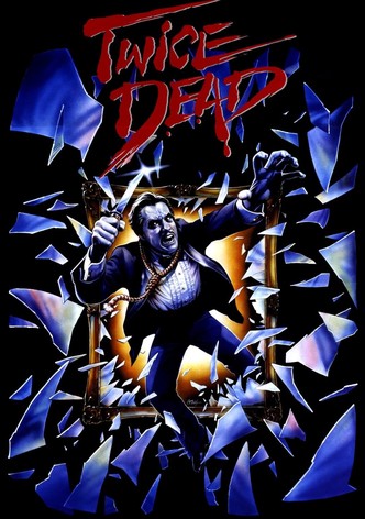Twice Dead