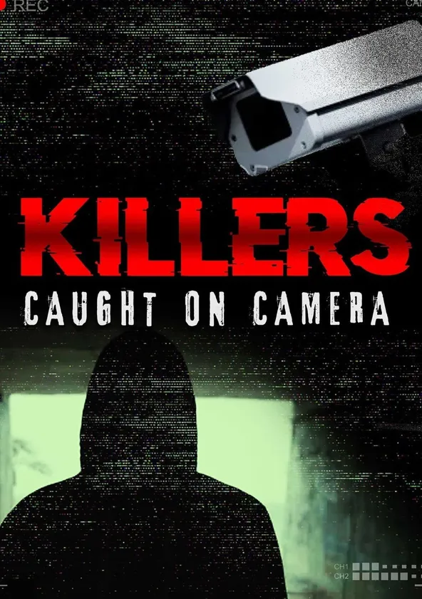 Killers: Caught on Camera - streaming online