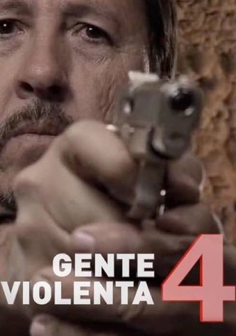 Gente violenta 4