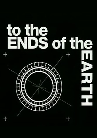 To the Ends of the Earth