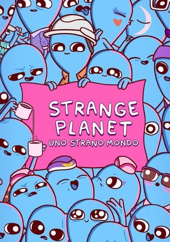 Strange Planet - Uno strano mondo