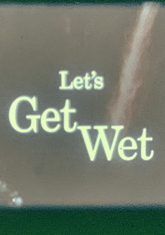 Get Wet