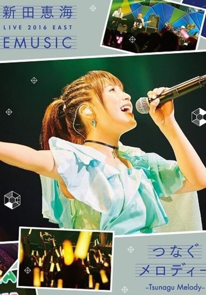 Nitta Eri LIVE 2016 EAST EMUSIC～Tsunagu Melody～