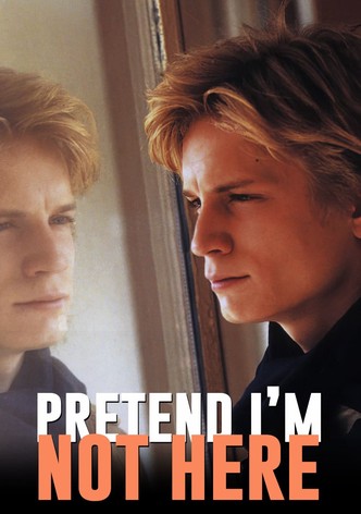 Pretend I'm Not Here