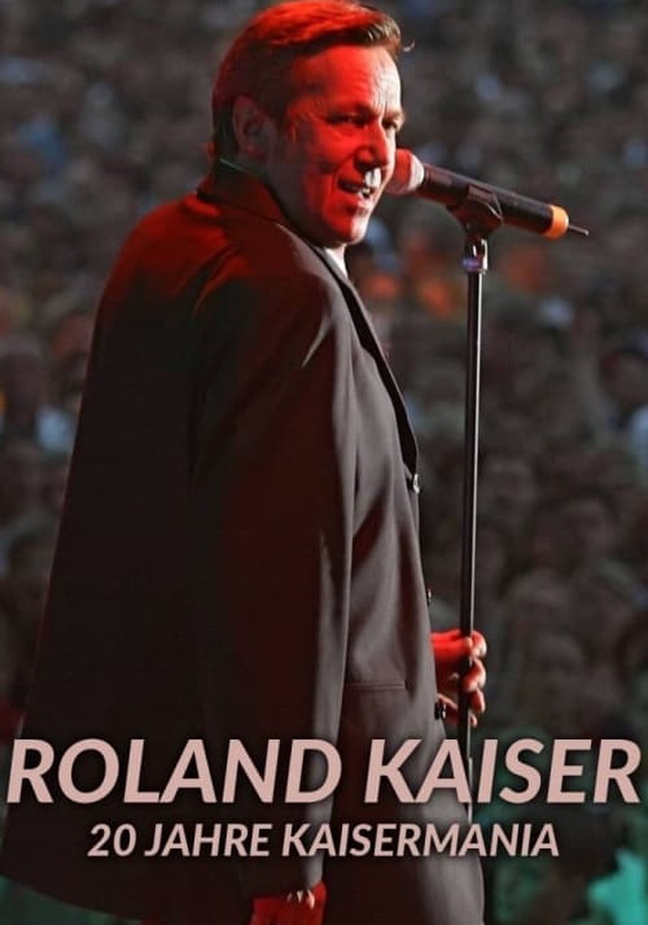 Roland Kaiser - 20 Jahre Kaisermania