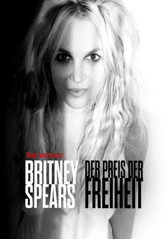 Britney: Der Preis der Freiheit