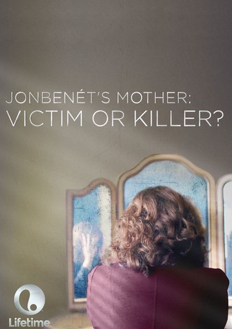 JonBenét’s Mother: Victim or Killer?